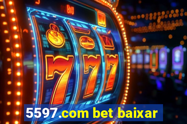 5597.com bet baixar